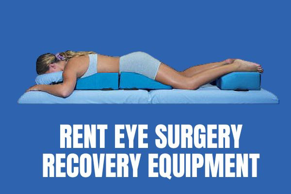 Rent Eye Surgery Recovery Equipment for face down recovery from macular hole, retinal detachment or eye wrinkle surgery 