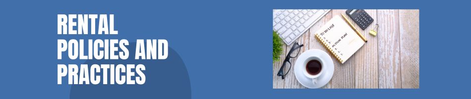 Rental Policies and Practices